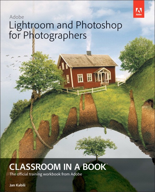 Adobe Lightroom and Photoshop for Photographers Classroom in a Book