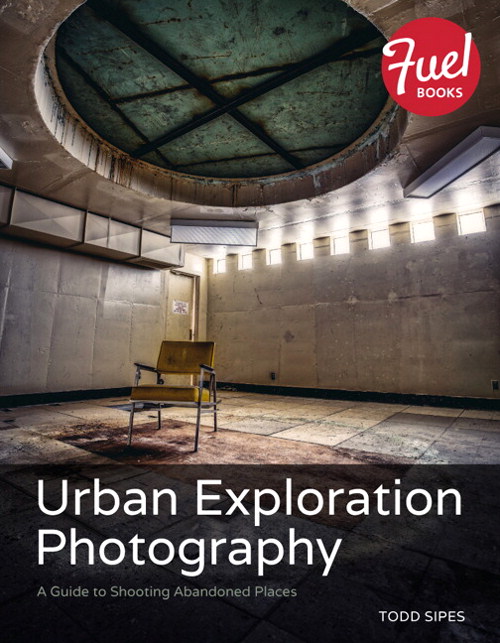 Urban Exploration Photography: A Guide to Shooting Abandoned Places