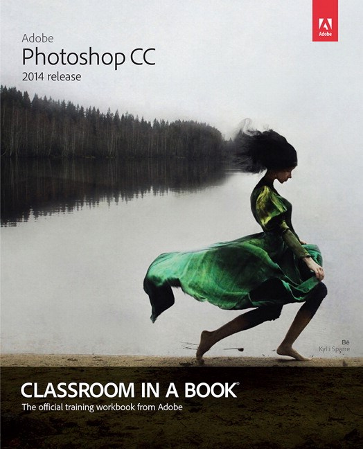 Adobe Photoshop CC Classroom in a Book (2014 release)