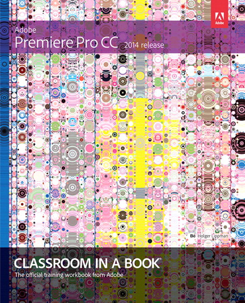 Adobe Premiere Pro CC Classroom in a Book (2014 release)