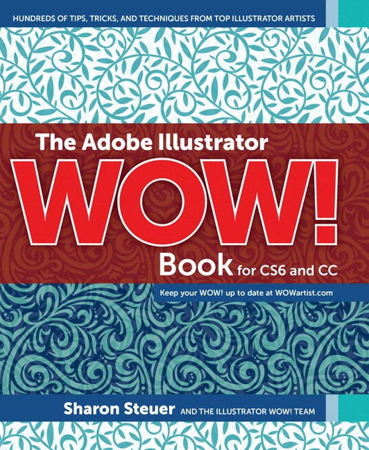 Adobe Illustrator WOW! Book for CS6 and CC, The