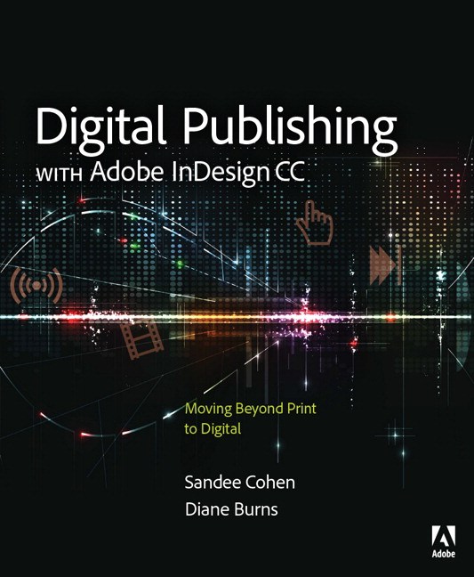 Digital Publishing with Adobe InDesign CC: Moving Beyond Print to Digital