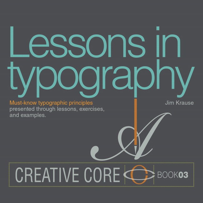 Lessons in Typography: Must-know typographic principles presented through lessons, exercises, and examples