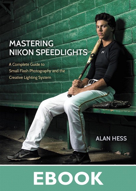 Mastering Nikon Speedlights: A Complete Guide to Small Flash Photography and the Creative Lighting System