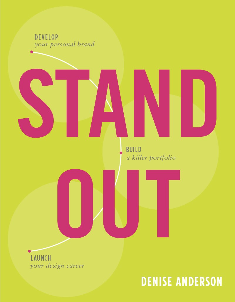 Stand Out: Design a personal brand. Build a killer portfolio. Find a great design job.