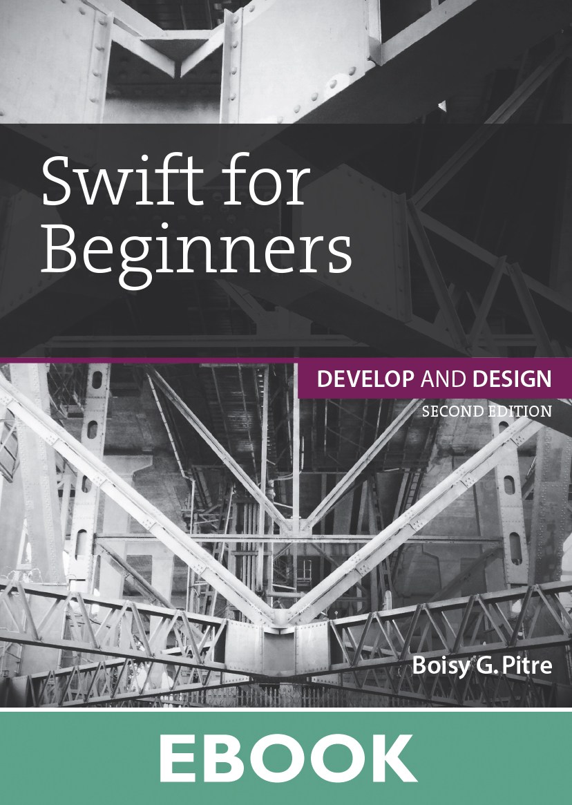 Swift for Beginners: Develop and Design, 2nd Edition