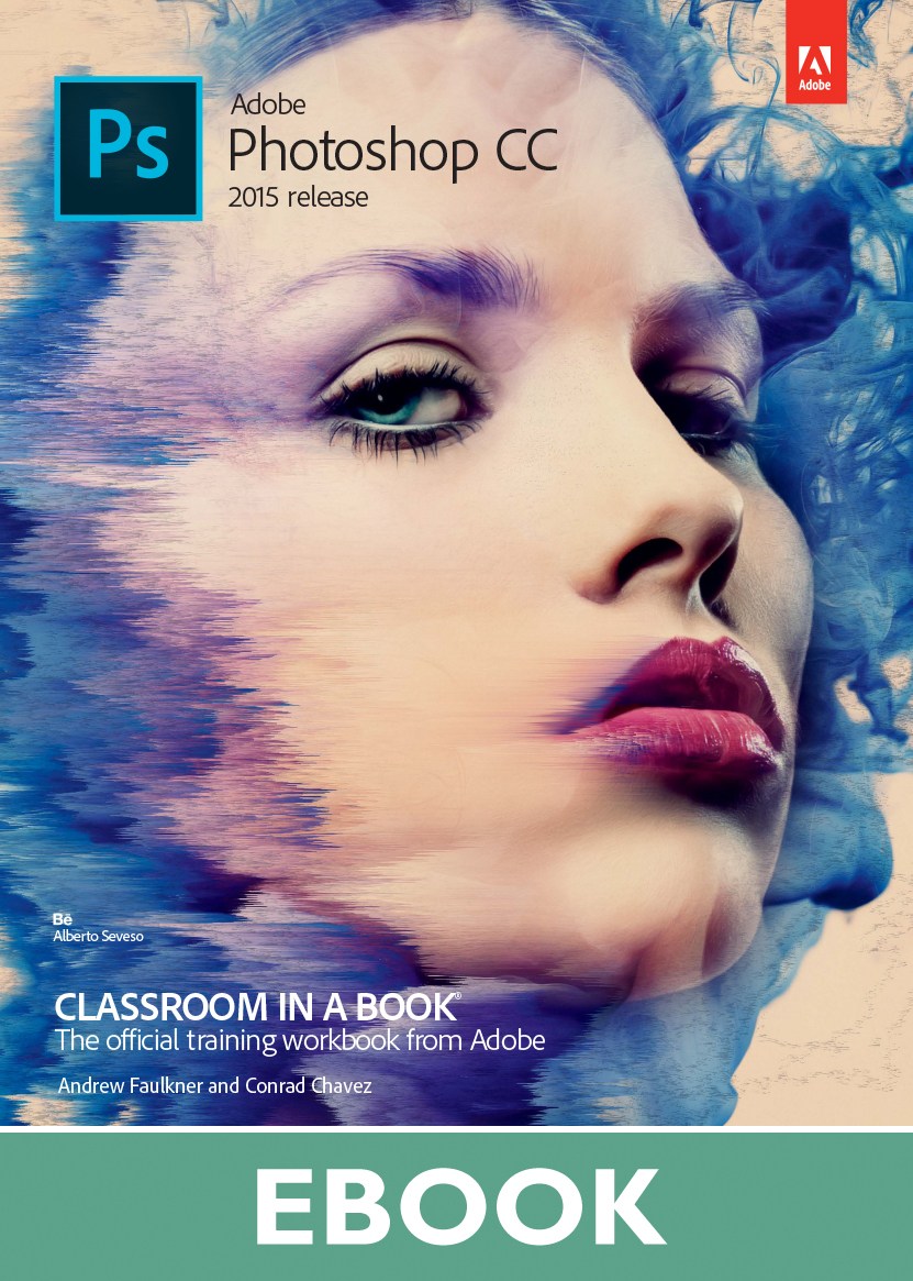 Adobe Photoshop CC Classroom in a Book (2015 release)