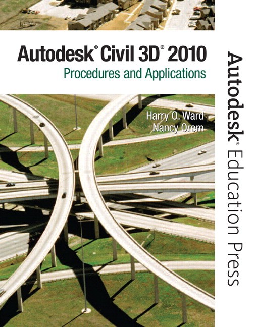 AutoCAD Civil 3D 2010: Procedures and Applications (All Inclusive)