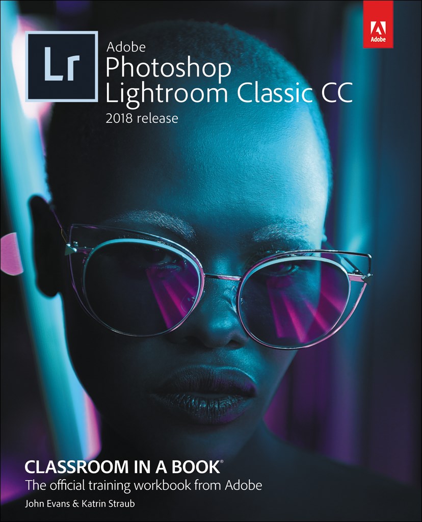 Adobe Photoshop Lightroom Classic CC Classroom in a Book (2018 release), Web Edition
