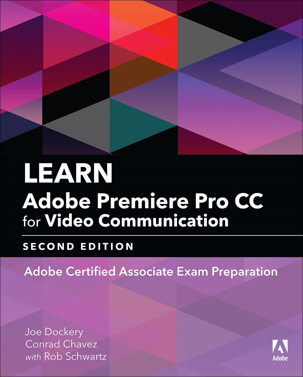 Learn Adobe Premiere Pro CC for Video Communication: Adobe Certified Associate Exam Preparation, 2nd Edition