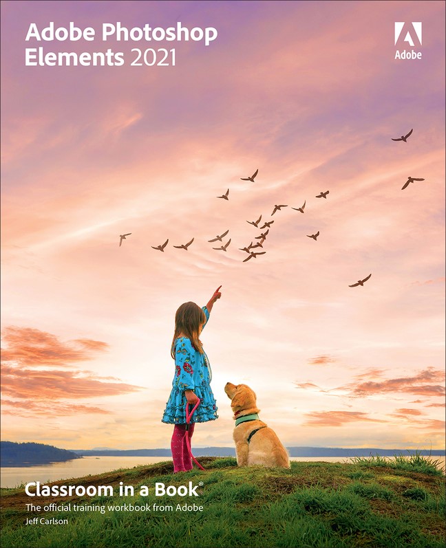 Adobe Photoshop Elements 2021 Classroom in a Book (Web Edition)