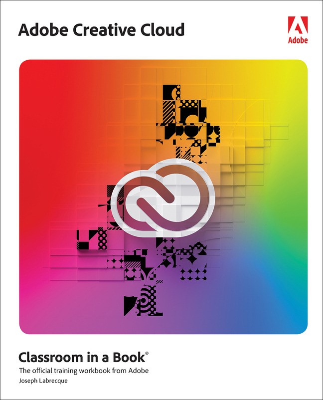 Adobe Creative Cloud Classroom in a Book: Design Software Foundations with Adobe Creative Cloud