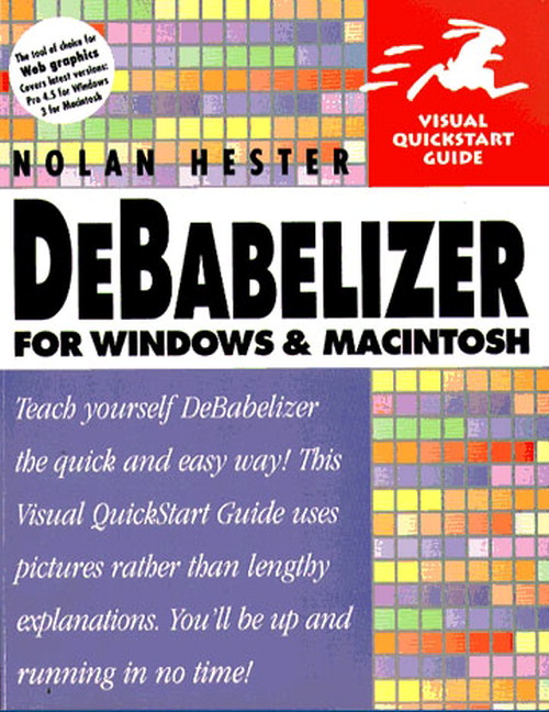 DeBabelizer for Windows and Macintosh: Visual QuickStart Guide