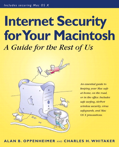 Internet Security for Your Macintosh: A Guide for the Rest of Us