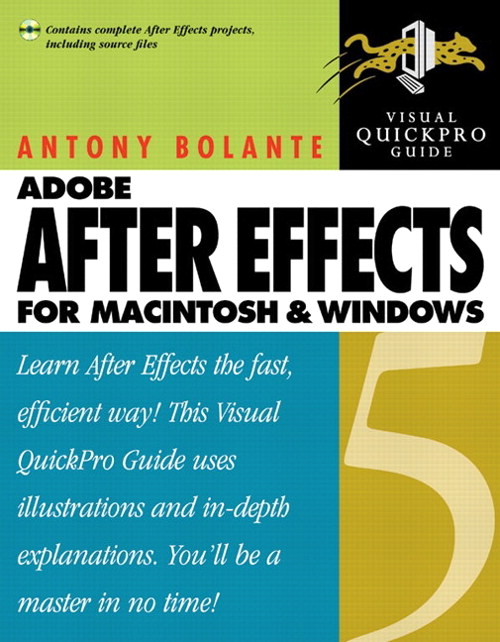 After Effects 5 for Macintosh and Windows: Visual QuickPro Guide