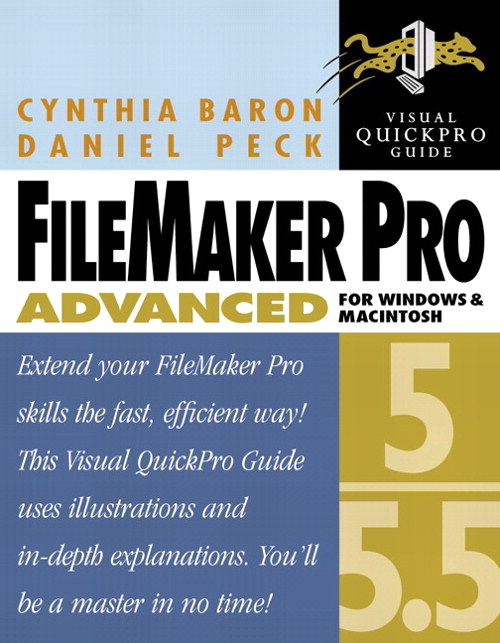 FileMaker Pro 5/5.5 Advanced for Windows and Macintosh: Visual QuickPro Guide