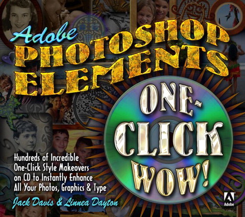 Adobe Photoshop Elements One-Click Wow!