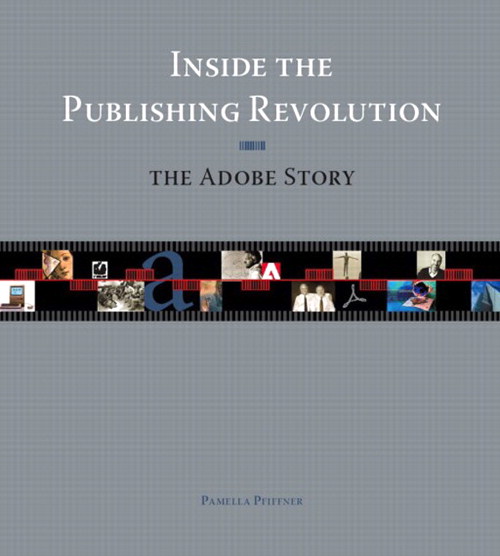 Inside the Publishing Revolution The Adobe Story Peachpit