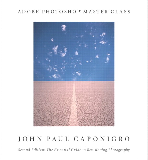 Adobe Photoshop Master Class: John Paul Caponigro, 2nd Edition