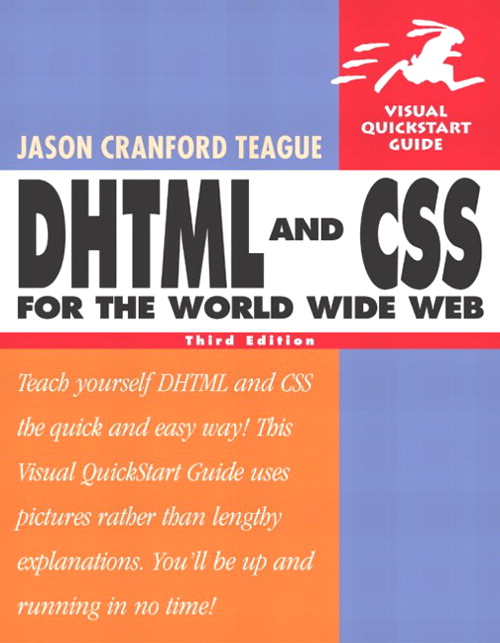 DHTML and CSS for the World Wide Web: Visual QuickStart Guide, 3rd Edition