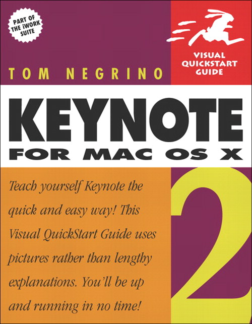 Keynote 2 for Mac OS X: Visual QuickStart Guide