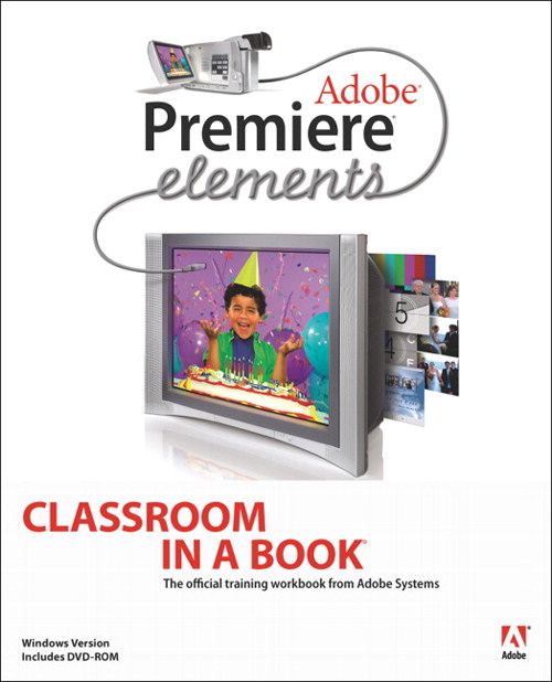 Adobe Premiere Elements Classroom in a Book