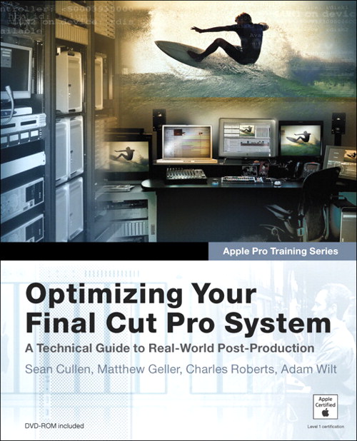 Apple Pro Training Series: Optimizing Your Final Cut Pro System