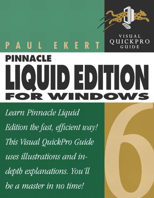 Pinnacle Liquid Edition 6 for Windows: Visual QuickPro Guide
