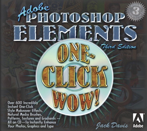 Adobe Photoshop Elements One-Click Wow!, 3rd Edition