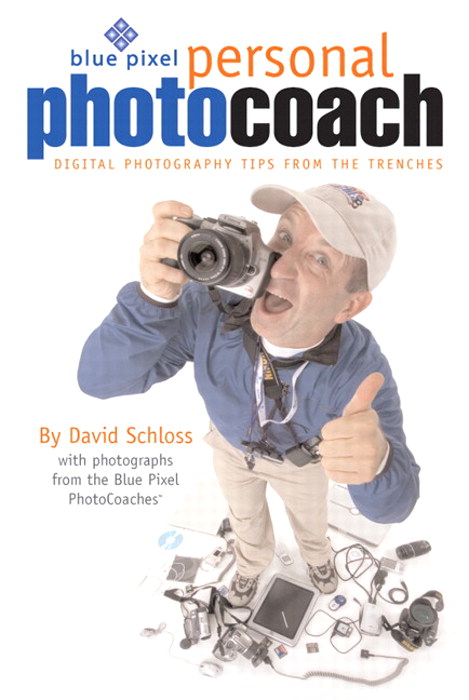 Blue Pixel Personal Photo Coach: Digital Photography Tips from the Trenches
