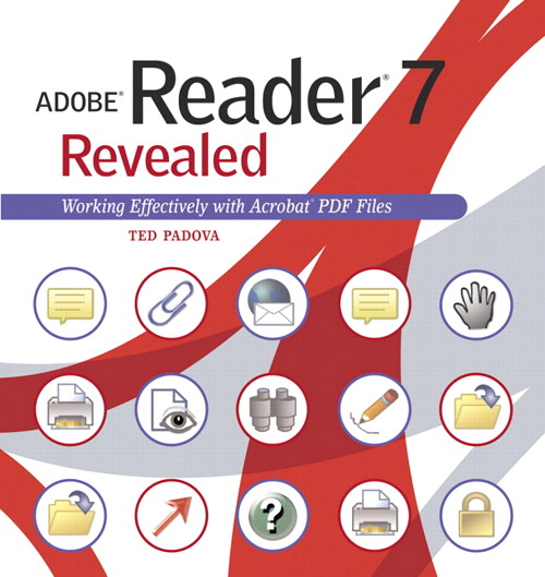 Adobe Reader 7 Revealed: Working Effectively with Acrobat PDF Files