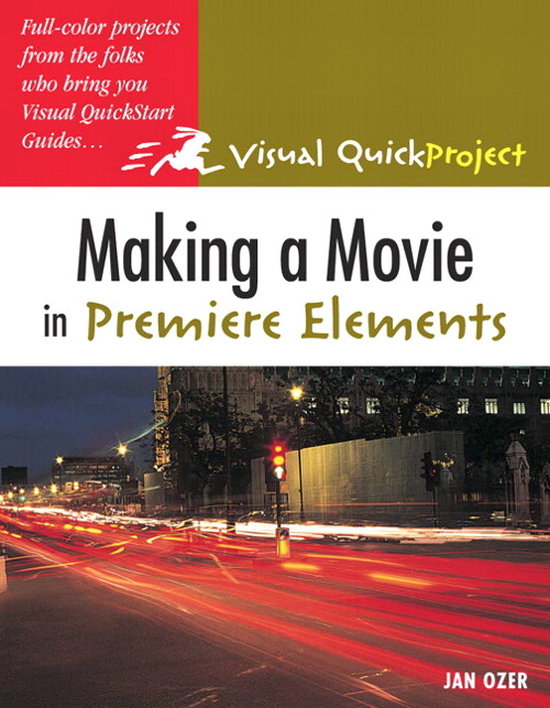 Making a Movie in Premiere Elements: Visual QuickProject Guide