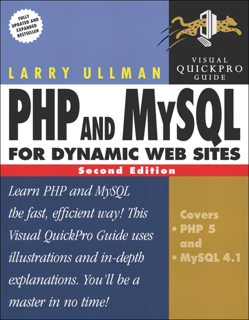 PHP and MySQL for Dynamic Web Sites: Visual QuickPro Guide, 2nd Edition