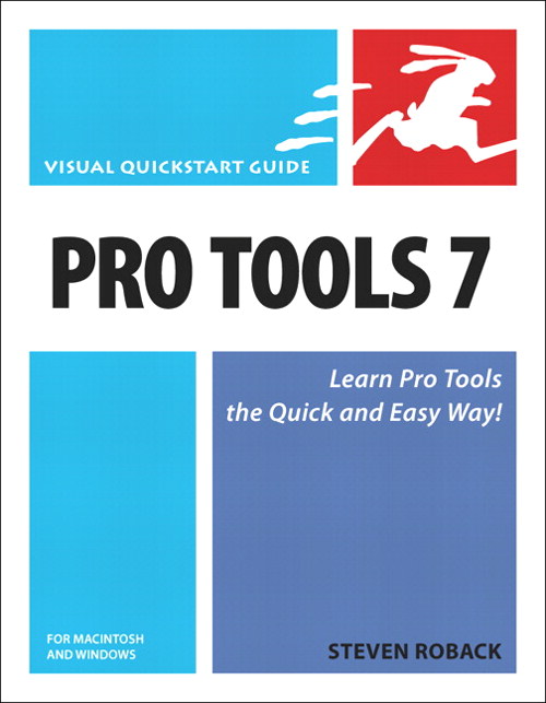 Pro Tools 7 for Macintosh and Windows: Visual QuickStart Guide