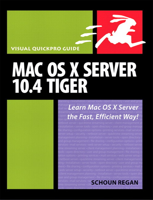 Mac OS X Server 10.4 Tiger: Visual QuickPro Guide