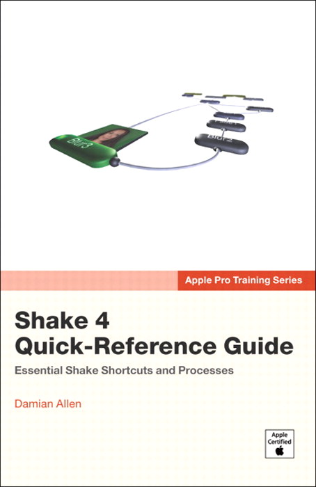 Apple Pro Training Series: Shake 4 Quick-Reference Guide
