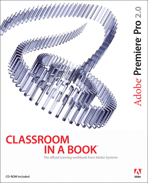 Adobe Premiere Pro 2.0 Classroom in a Book