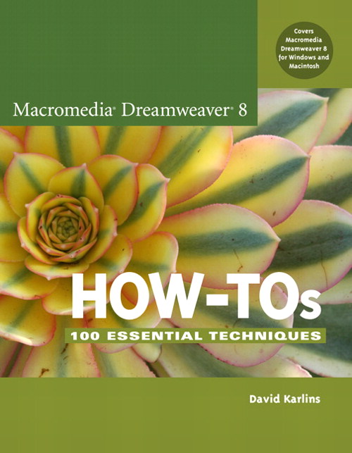 Macromedia Dreamweaver 8 How-Tos: 100 Essential Techniques
