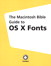 Macintosh Bible Guide to OS X Fonts, The