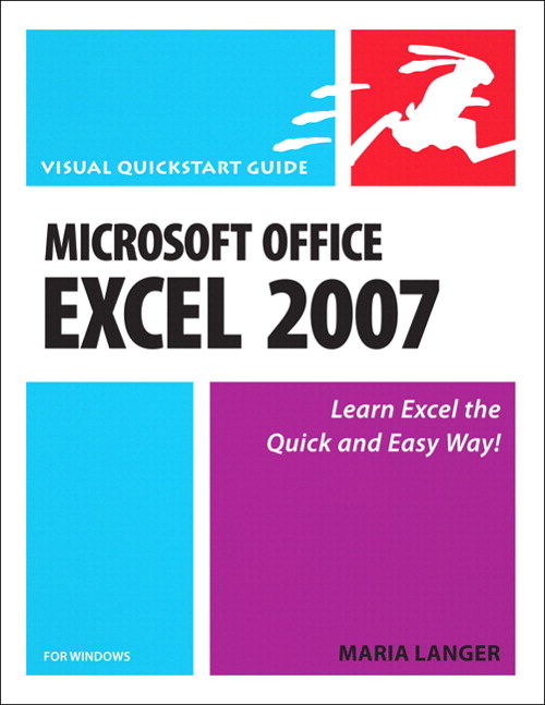 Microsoft Office Excel 2007 for Windows: Visual QuickStart Guide