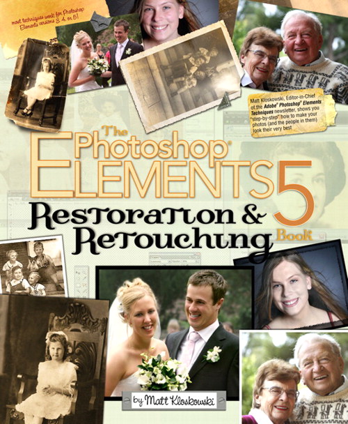 Photoshop Elements 5 Restoration and Retouching Book, The