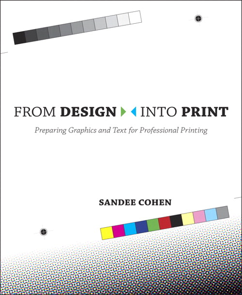 From Design Into Print: Preparing Graphics and Text for Professional Printing, 2nd Edition