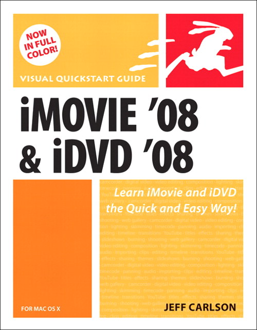 iMovie 08 and iDVD 08 for Mac OS X: Visual QuickStart Guide