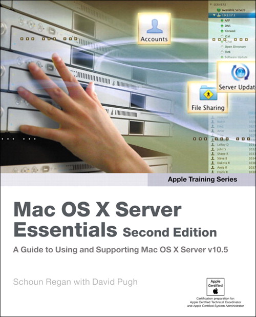 Apple Training Series: Mac OS X Server Essentials, 2nd Edition