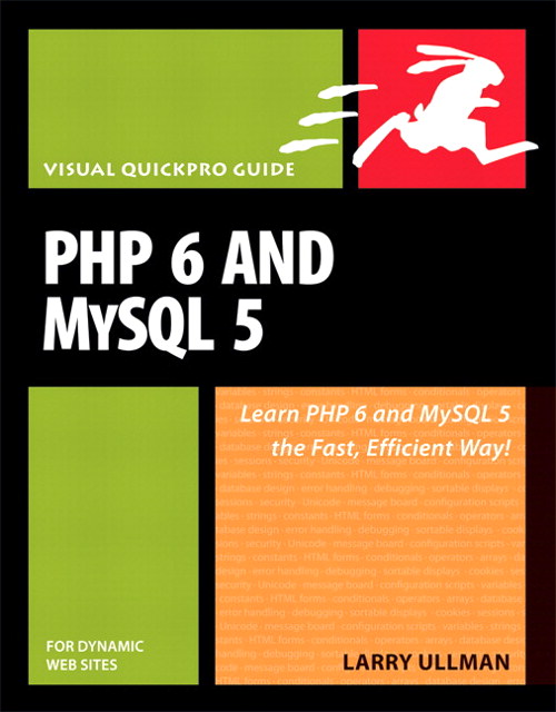 PHP 6 and MySQL 5 for Dynamic Web Sites: Visual QuickPro Guide