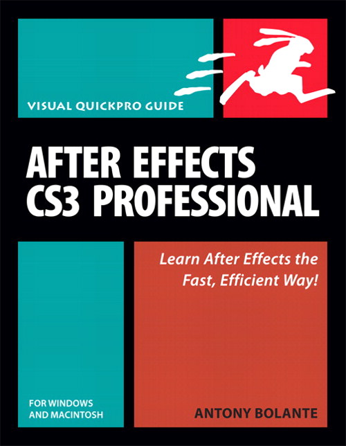 After Effects CS3 Professional for Windows and Macintosh: Visual QuickPro Guide