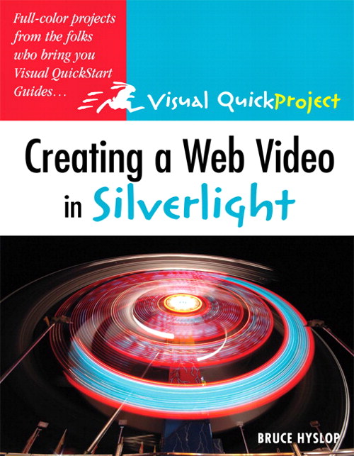 Creating a Web Video in Silverlight: Visual QuickProject Guide