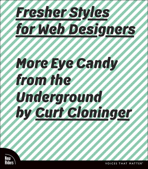 Fresher Styles for Web Designers: More Eye Candy from the Underground