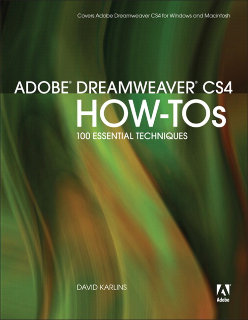 Adobe Dreamweaver CS4 How-Tos: 100 Essential Techniques