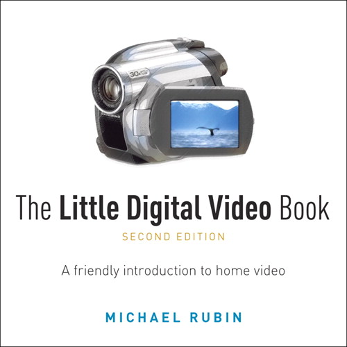 Little Digital Video Book, The, 2nd Edition